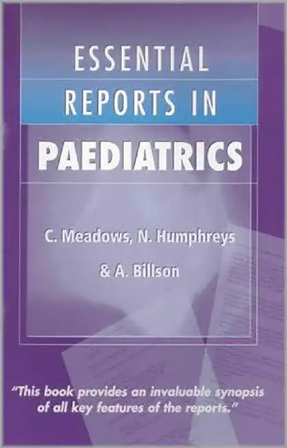 Essential Reports In Paediatrics by A. Billson, N. Humphreys
