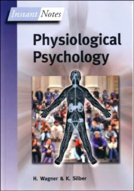 BIOS Instant Notes in Physiological Psychology by Hugh Wagner