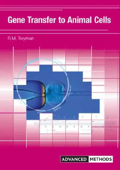 Gene Transfer to Animal Cells by Richard Twyman