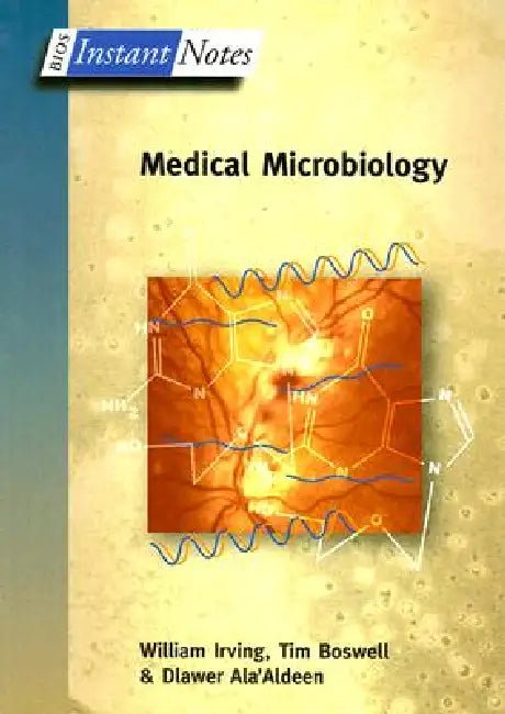 BIOS Instant Notes in Medical Microbiology by William Irving