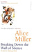 Breaking Down The Wall Of Silence by Alice Miller