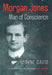Morgan Jones: Man of Conscience by Wayne David