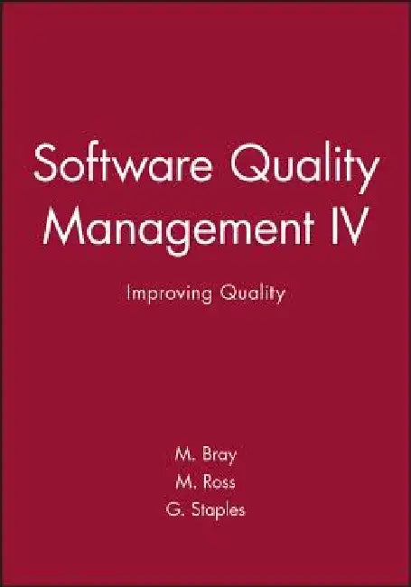 Software Quality Management IV: Improving Quality by M. Bray