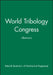 World Tribology Congress: Abstracts by Imeche (Institution of Mechanical Engine