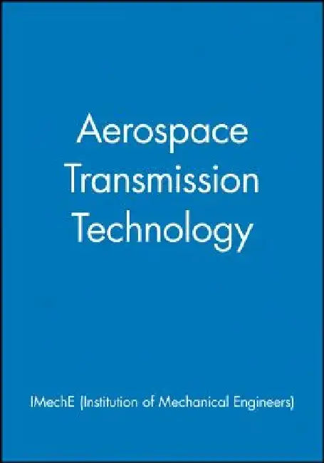 Aerospace Transmission Technology by Imeche (Institution of Mechanical Engine