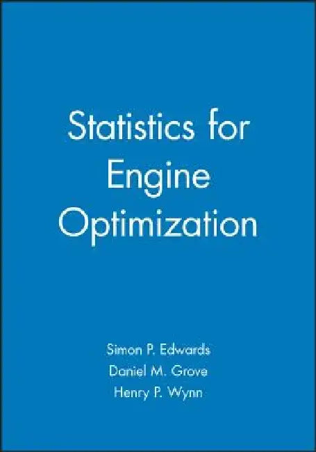 Statistics for Engine Optimization by Simon P. Edwards