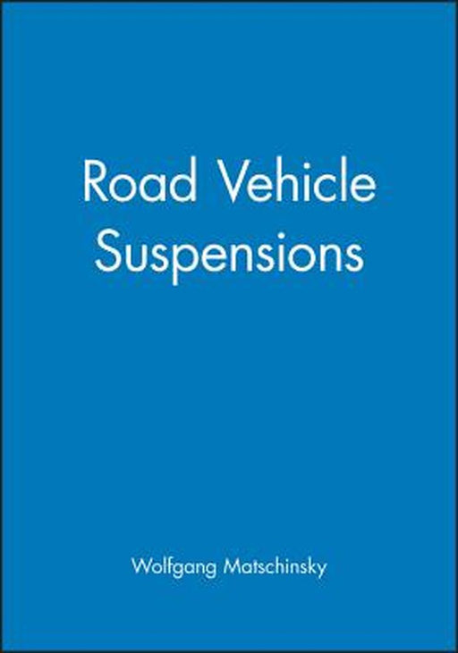 Road Vehicle Suspensions by Wolfgang Matschinsky