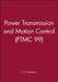 Power Transmission and Motion Control: Ptmc 1999 by Clifford R. Burrows
