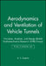 Aerodynamics and Ventilation of Vehicle Tunnels: Principles, Analysis, and Design by A. S. Caserta