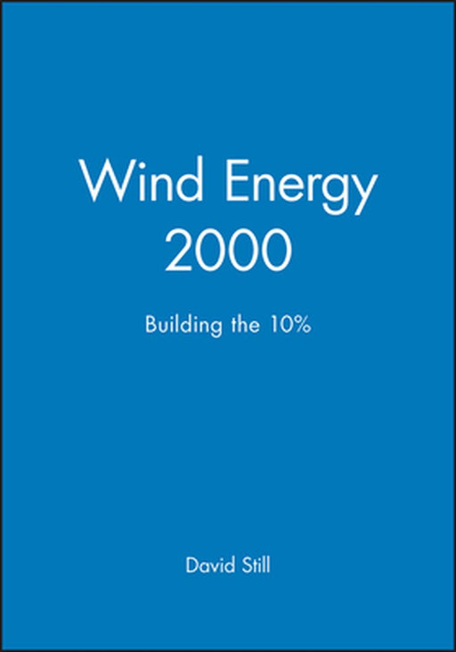 Wind Energy 2000: Building the 10% by David Still