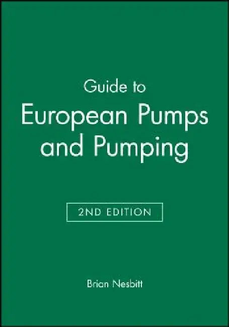 Guide to European Pumps and Pumping by Brian Nesbitt