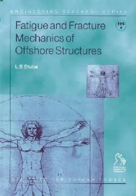 Fatigue and Fracture Mechanics of Offshore Structures by Linus Etube