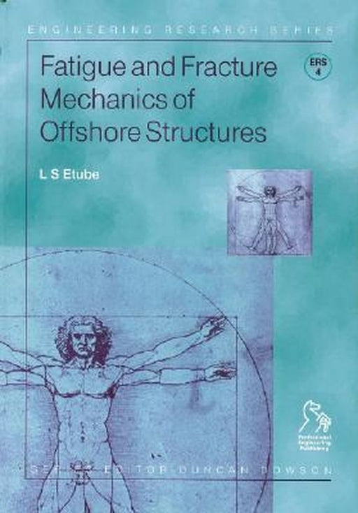 Fatigue and Fracture Mechanics of Offshore Structures by Linus Etube