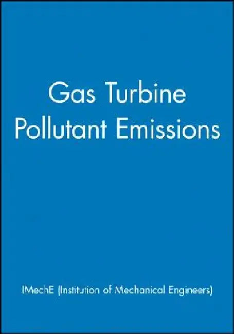 Gas Turbine Pollutant Emissions by Imeche (Institution of Mechanical Engine