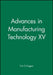 Advances in Manufacturing Technology XV by Tim O'Hagan