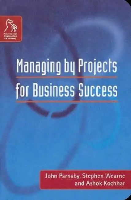 Managing by Projects for Business Success by John Parnaby