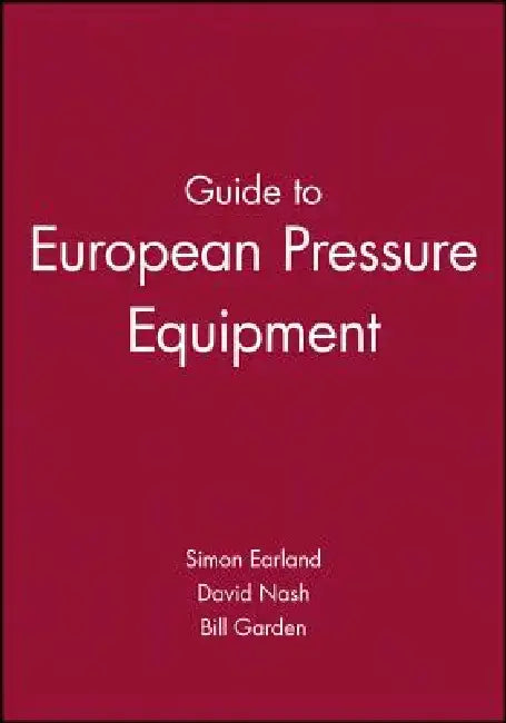 Guide to European Pressure Equipment by Simon Earland