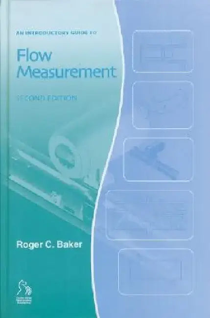 An Introductory Guide to Flow Measurement by Roger C. Baker