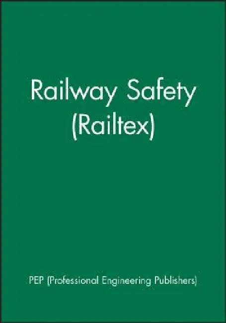 Railway Safety (Railtex) by Pep (Professional Engineering Publishers