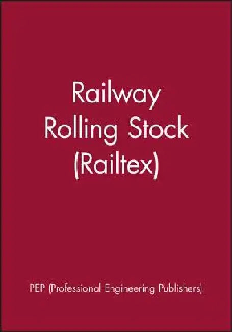 Railway Rolling Stock (Railtex) by Pep (Professional Engineering Publishers