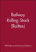 Railway Rolling Stock (Railtex) by Pep (Professional Engineering Publishers