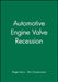 Automotive Engine Valve Recession by Roger Lewis