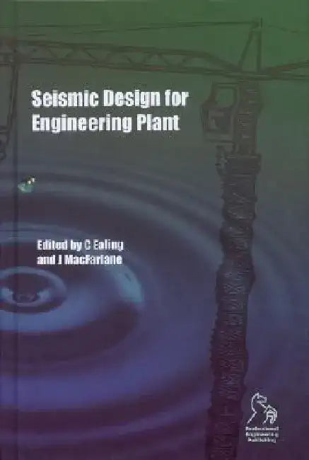 Seismic Design for Engineering Plant by Chris Ealing
