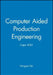 Computer Aided Production Engineering: Cape 2001 by Hongzan Bin