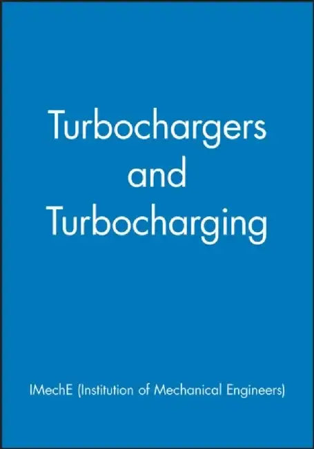 Turbochargers and Turbocharging by Imeche (Institution of Mechanical Engine