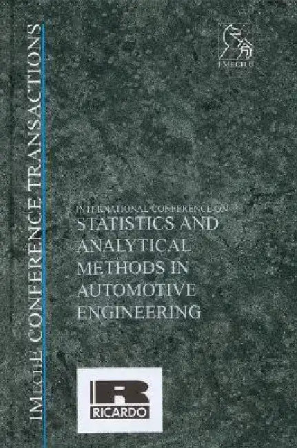 International Conference on Statistics and Analytical Methods in Automotive Engineering by Imeche (Institution of Mechanical Engine
