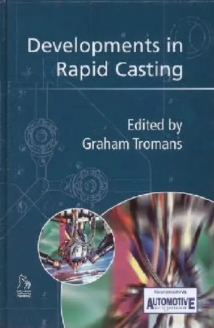 Developments in Rapid Casting by Graham Tromans