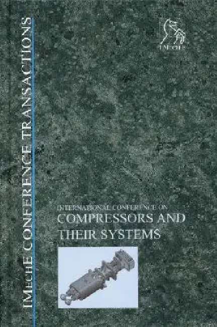Compressors and Their Systems: 2nd International Conference by Imeche (Institution of Mechanical Engine