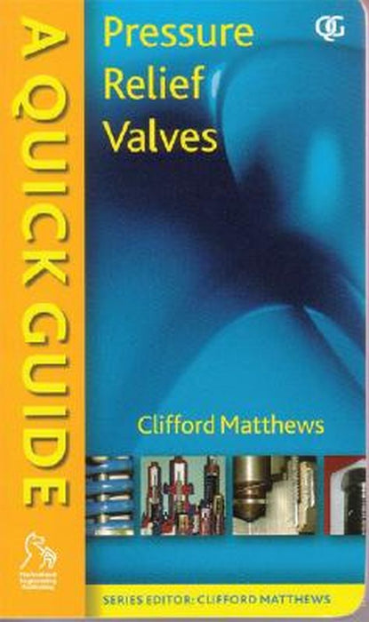 A Quick Guide to Pressure Relief Valves (Prvs) by Clifford Matthews