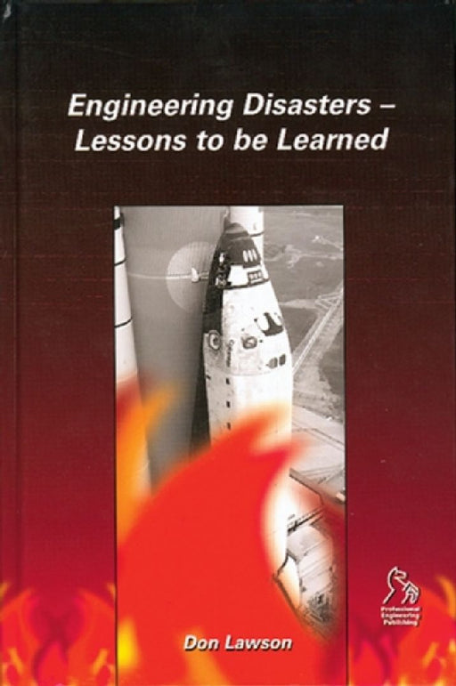 Engineering Disasters: Lessons to Be Learned by Don Lawson