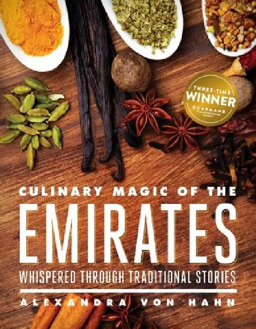 Culinary Magic of the Emirates by Alexandra Von Hahn