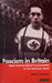 Fascism in Britain by Jean-Louis Leutrat