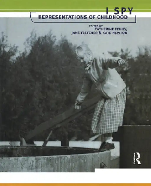 I Spy: Representations of Childhood by Catherine Fehily