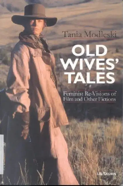 Old Wives' Tales and Other Women's Stories by Tania Modleski