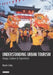 Understanding Urban Tourism: Image, Culture and Experience by Martin Selby
