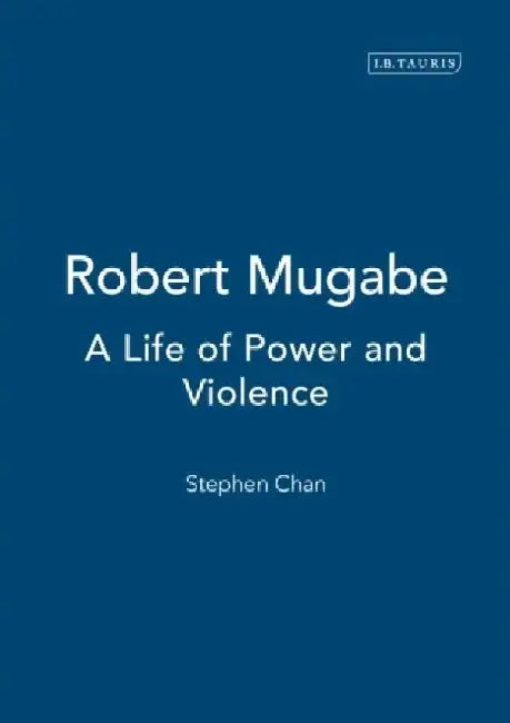 Robert Mugabe by Stephen Chan