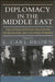 Diplomacy in the Middle East: The International Relations of Regional and Outsid by L. Carl Brown