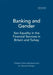 Banking and Gender: Sex Equality in the Financial Services Sector in Britain and Turkey by Mustafa Ozbilgin
