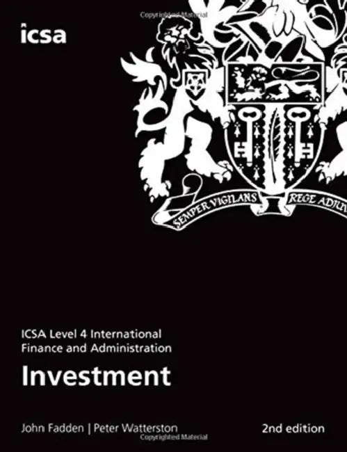 Investment: ICSA Level 4 International Finance and Administration by John Fadden