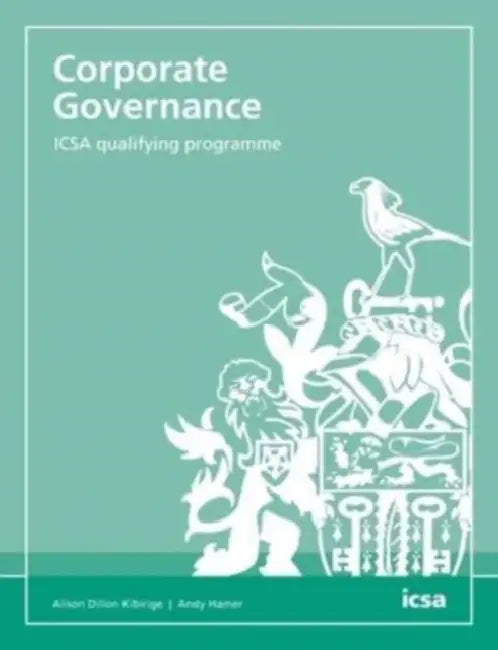 Corporate Governance: ICSA qualifying programme by Alison Dillon Kibirige