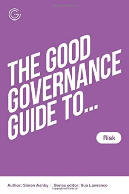 The Good Governance Guide to Risk by Sue Lawrence