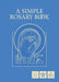 A Simple Rosary Book by Catholic Truth Society