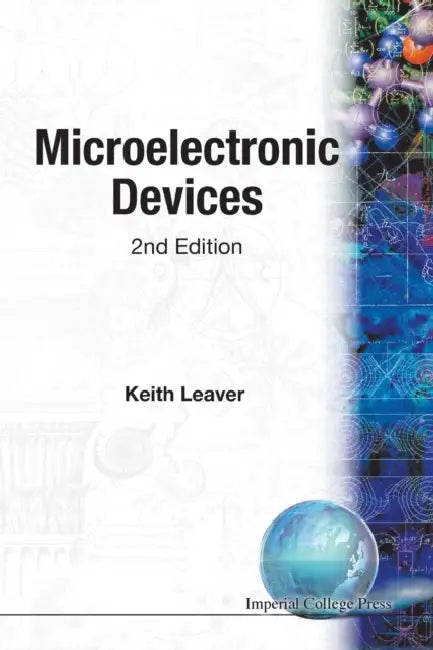 Microelectronic Devices (2nd Edition) by Keith Leaver
