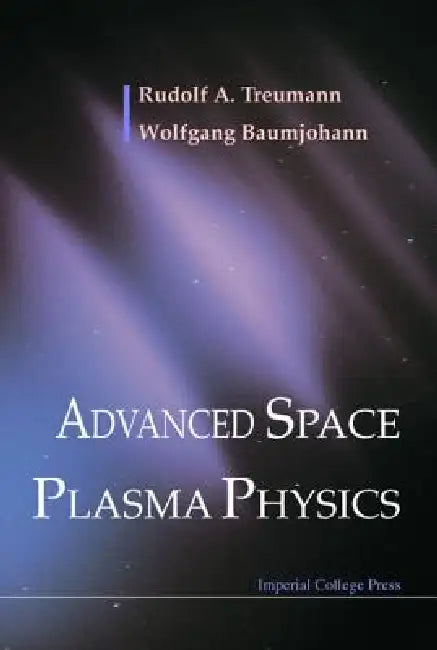 Advanced Space Plasma Physics by Treumann R a