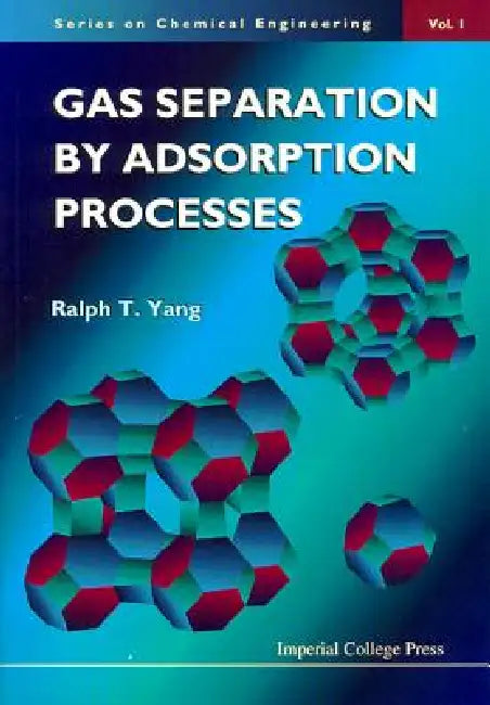 Gas Separation by Adsorption Process(v1) by Yang R T
