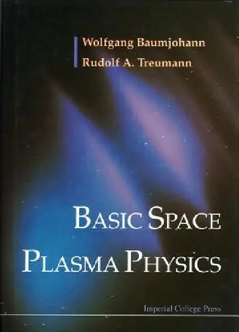 Basic Space Plasma Physics by Baumjohann W